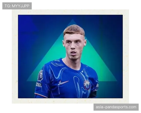 帕尔默领衔切尔西青春风暴 年轻球员成长迅速担重任 帕尔默领衔切尔西青春风暴 年轻球员成长迅速担重任